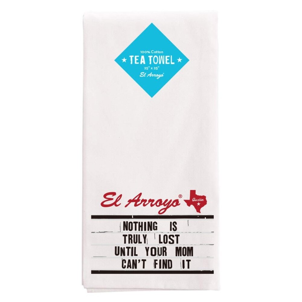El Arroyo Tea Towel: Nothing Is Truly Lost Until Your Mom Can't Find It NWT